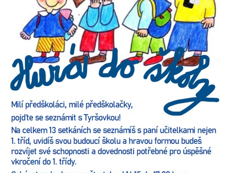 Plakát HURÁ DO ŠKOLY - ZE ŠKOLKY NA TYRŠOVKU